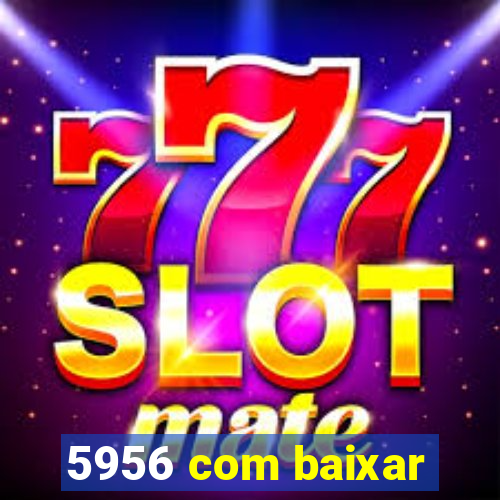 5956 com baixar